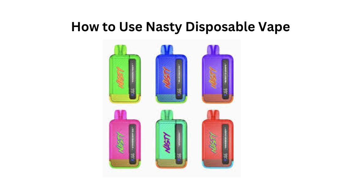 How to Use Nasty Disposable Vape