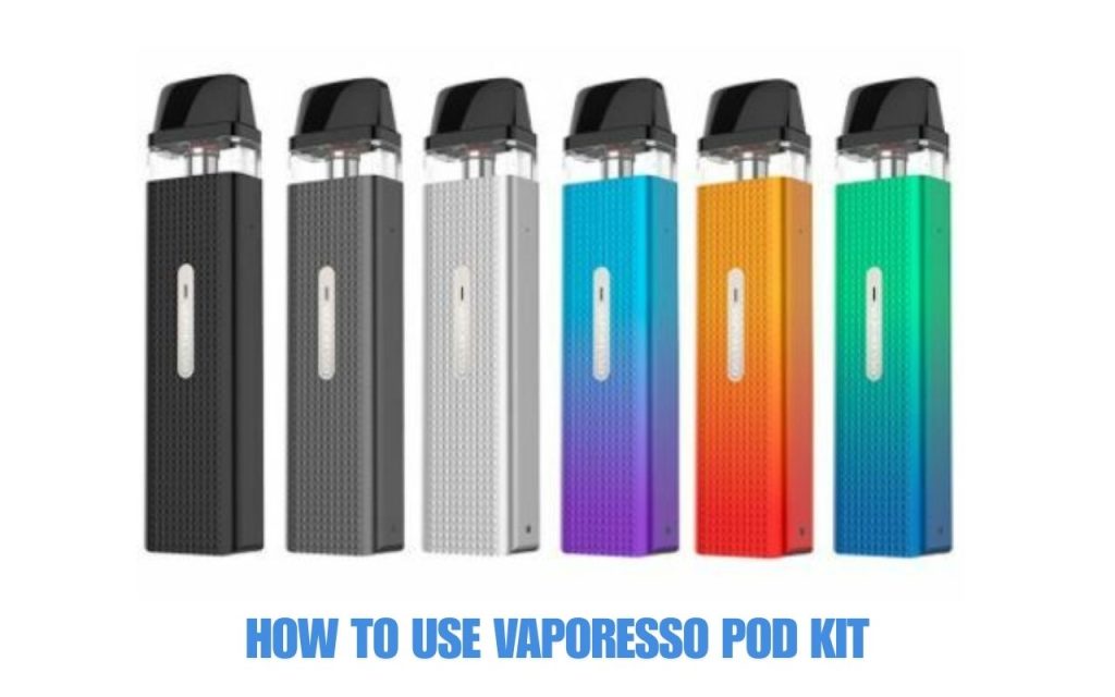 How to Use Vaporesso Pod Kit